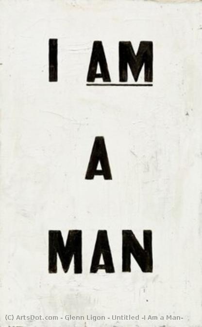 glenn ligon - Untitled (I Am a Man)
