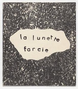 La Lunette Farcie — Jean Philippe Arthur Dubuffet, Art Brut